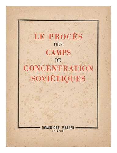 WAPLER, DOMINIQUE - Le Proces Des Camps De Concentration Sovietiques / Editeur Dominique Wapler