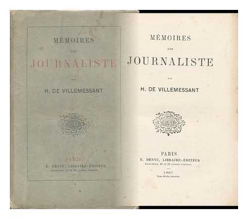 VILLEMESSANT, JEAN HIPPOLYTE CARTIER DE (1812-1879) - Memoires D'Un Journaliste (Volume I)