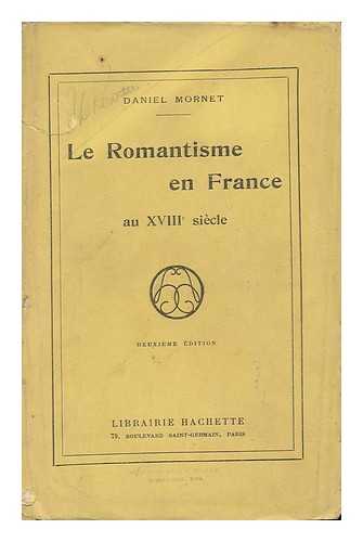 MORNET, DANIEL (1878-1954) - Le Romantisme En France Au Xviiie Siece