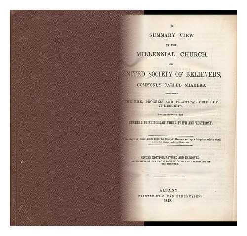 GREEN, CALVIN. WELLS, SETH YOUNGS. MACLEAN, JOHN PATTERSON (1848-1939) FORMER OWNER. SHAKER COLLECTION - A Summary View of the Millennial Church, or United Society of Believers (Commonly Called Shakers) : Comprising the Rise, Progress, and Practical Order of the Society, Together with the General Principles of Their Faith and Testimony