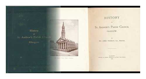 THOMSON, JAMES (B. 1854) - History of St. Andrew's Parish Church, Glasgow