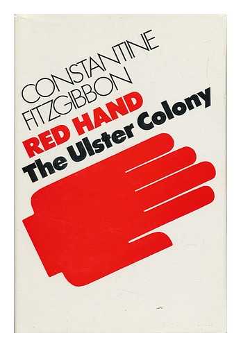 FITZGIBBON, CONSTANTINE - Red Hand - the Ulster Colony