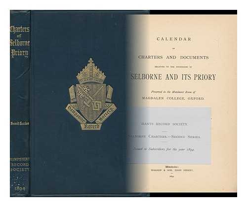 MACRAY, WILLIAM DUNN (1826-1916). SELBORNE PRIORY - Calendar of Charters and Documents Relating to the Possessions of Selborne and its Priory - [Second Series]