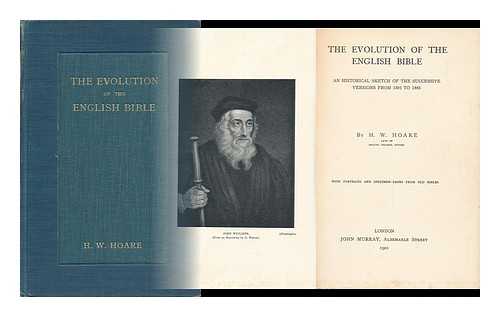 HAMILTON-HOARE, HENRY WILLIAM (1844-1931) - The Evolution of the English Bible : an Historical Sketch of the Successive Versions from 1382 to 1885