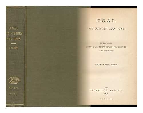THORPE, THOMAS EDWARD, SIR (1845-1925) - Coal; its History and Uses
