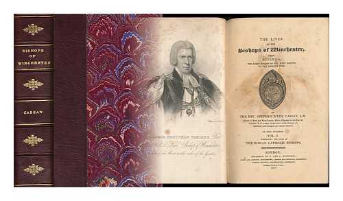 CASSAN, STEPHEN HYDE (1789-1841) - The Lives of the Bishops of Winchester, from Birinus, the First Bishop of the West Saxons, to the Present Time - [Complete in 2 Volumes, Bound in 1]