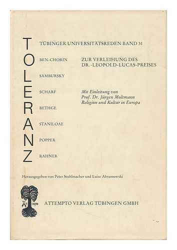 STUHLMACHER, PETER. ABRAMOWSKI, LUISE - Toleranz : Zur Verleihung Des Dr. -Leopold-Lucas-Preises Mit Einleitung Von Jurgen Moltmann, Religion Und Kultur in Europa / Herausgegeben Von Dieter [I. E. Peter] Stuhlmacher Und Luise Abramowski