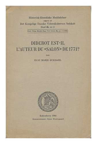 BUKDAHL, ELSE MARIE - Diderot Est-Il L'Auteur De 'salon' De 1771? / Par Else Marie Bukdahl ; Traduit Du Danois Par Francois Marchetti