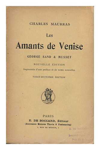 MAURRAS, CHARLES (1868-1952) - Les Amants De Venise : George Sand Et Musset / Charles Maurras