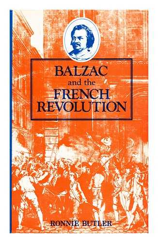 BUTLER, RONNIE (1931-) - Balzac and the French Revolution / Ronnie Butler