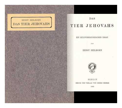 HEILBORN, ERNST (1867-) - Das Tier Jehovahs : Ein Kulturhistorischer Essay