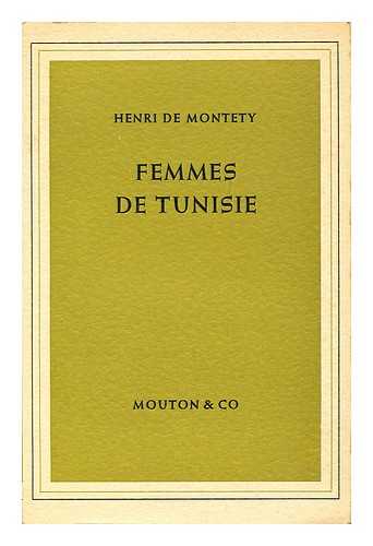 Montety, Henri De - Femmes De Tunisie