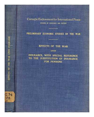 GEPHART, WILLIAM FRANKLIN (1877-) - Effects of the War Upon Insurance : with Special Reference to the Substitution of Insurance for Pensions