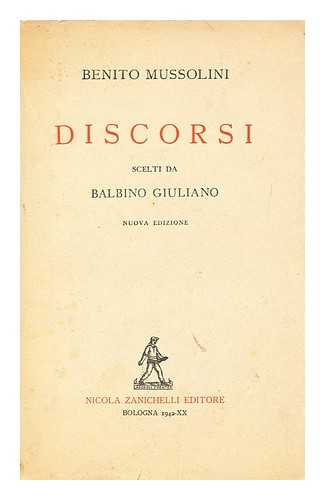 MUSSOLINI, BENITO (1883-1945). GIULIANO, BALBINO (1879-) ED. - Discorsi / Scelti Da Balbino Giuliano