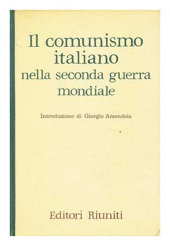 PARTITO COMUNISTA ITALIANO - IL Comunismo Italiano Nella Seconda Guerra Mondiale