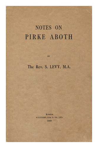 LEVY, SOLOMON (1872-) - Notes on Pirke Aboth