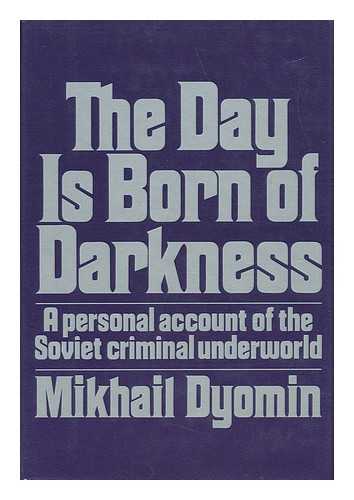 DYOMIN, MIKHAIL - The Day is Born of Darkness