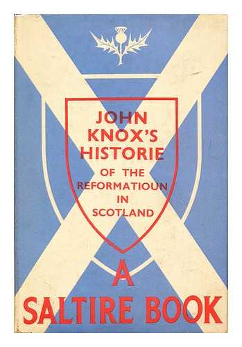 KNOX, JOHN (CA.1514-1572). WALKER, RALPH SPENCE (1904-). SALTIRE SOCIETY - The Historie of the Reformatioun of Religioun Within the Realm of Scotland