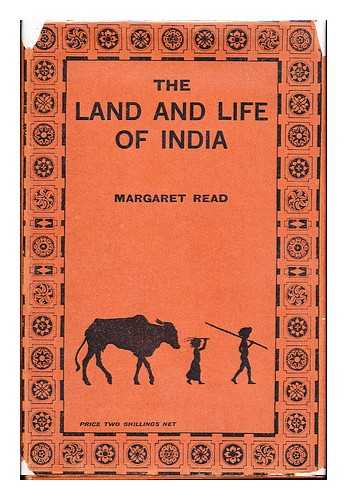 READ, MARGARET HELEN - The Land and Life of India