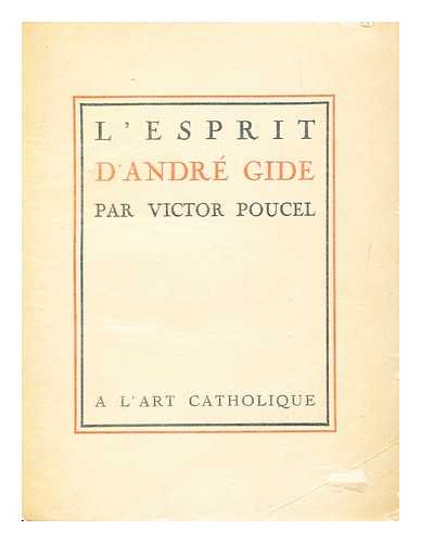 POUCEL, VICTOR - L' Esprit D'Andre Gide / Par Victor Poucel