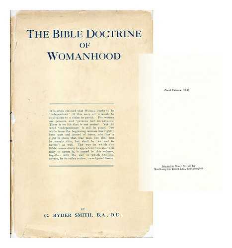 SMITH, CHARLES RYDER (1873-1956) - The Bible Doctrine of Womanhood in its Historical Evolution