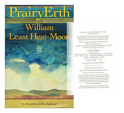 HEAT MOON, WILLIAM LEAST - Prairyerth : (A Deep Map) / William Least Heat-Moon ; (Maps and Kansas Petroglyphs Drawn by Author)