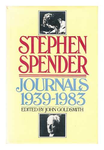 SPENDER, STEPHEN (1909-1995) - Stephen Spender : Journals, 1939-1983 / Edited by John Goldsmith