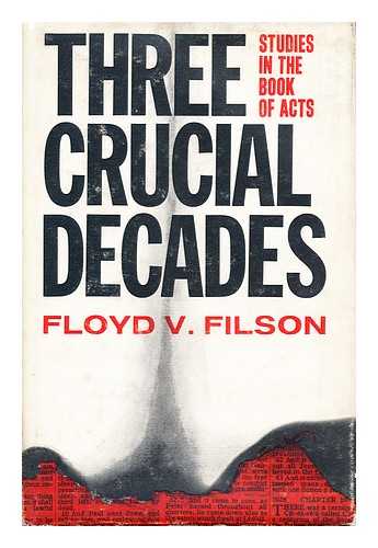 FILSON, FLOYD VIVIAN (1896-1980) - Three Crucial Decades