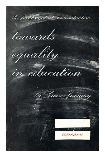 JUVIGNY, PIERRE - The Fight Against Discrimination : Towards Equality in Education / Pierre Juvigny