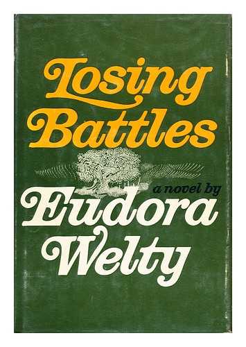 WELTY, EUDORA (1909-2001) - Losing Battles