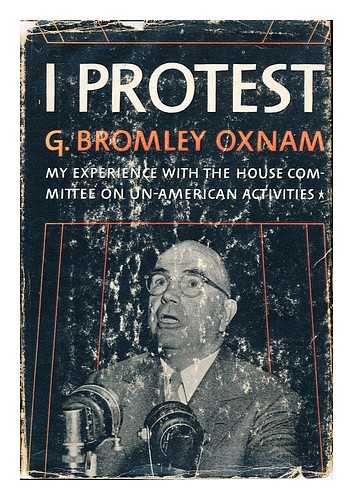 OXNAM, GARFIELD BROMLEY, BP (1891-) - I Protest