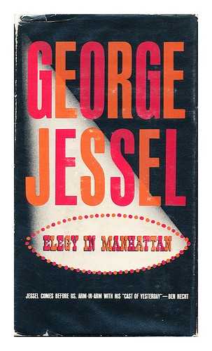 JESSEL, GEORGE (1898-1981) - Elegy in Manhattan. Foreword by Ben Hecht