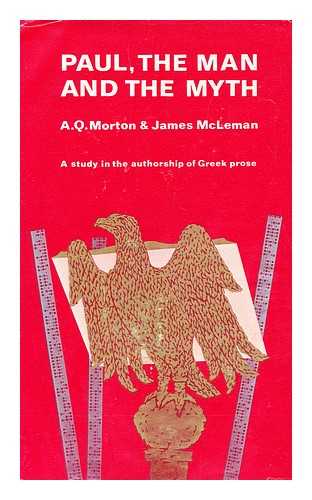 MORTON, ANDREW QUEEN - Paul, the Man and the Myth : a Study in the Authorship of Greek Prose