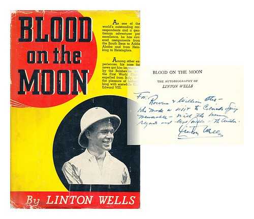 WELLS, LINTON - Blood on the Moon, the Autobiography of Linton Wells