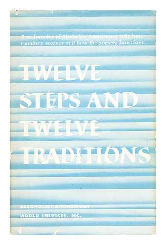 [W. , Bill] - Twelve Steps and Twelve Traditions