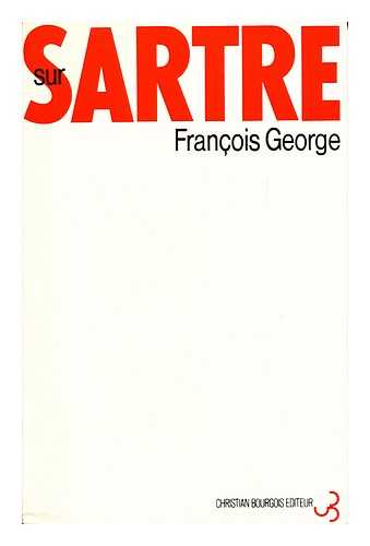 GEORGE, FRANCOIS - Deux Etudes Sur Sartre / Francois George