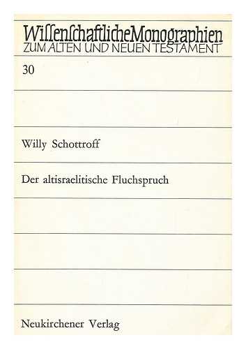 SCHOTTROFF, WILLY - Der Altisraelitische Fluchspruch / Willy Schottroff