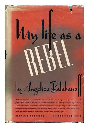 BALABANOFF, ANGELICA (1878-1965) - My Life As a Rebel