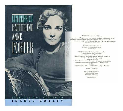 PORTER, KATHERINE ANNE (1890-1980) - Letters of Katherine Anne Porter / Selected and Edited and with an Introduction by Isabel Bayley