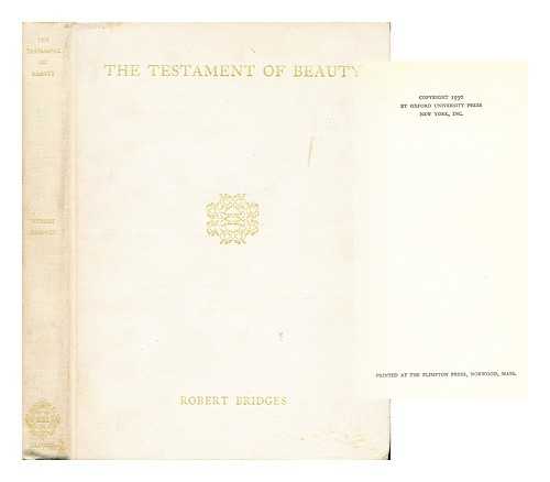 BRIDGES, ROBERT (1844-1930) - The Testament of Beauty, a Poem in Four Books, by Robert Bridges, Poet Laureate