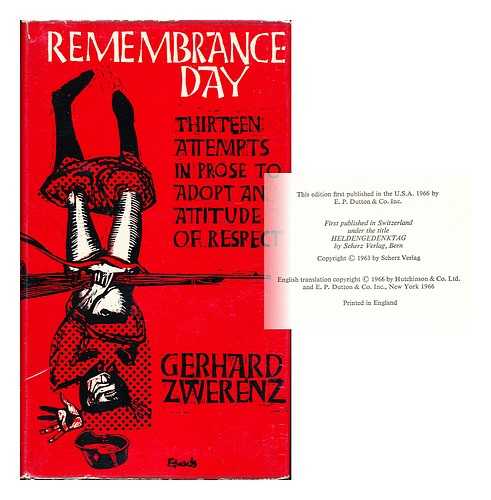 ZWERENZ, GERHARD - Remembrance Day; Thirteen Attempts in Prose to Adopt an Attitude of Respect. Uniform Title: Heldengedenktag