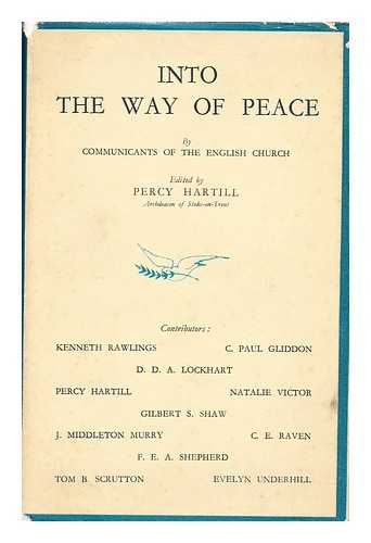 HARTILL, PERCY (1892-1964) (ED. ) - Into the Way of Peace