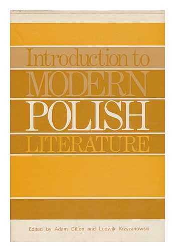 KRZYZANOWSKI, LUDWIK (1906-). GILLON, ADAM (1921-) - Introduction to Modern Polish Literature : an Anthology of Fiction and Poetry / Edited by Adam Gillon and Ludwik Krzyzanowski