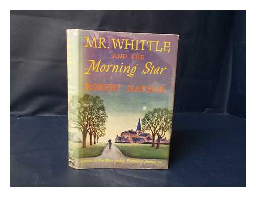 NATHAN, ROBERT (1894-1985) - Mr. Whittle and the Morning Star [By] Robert Nathan