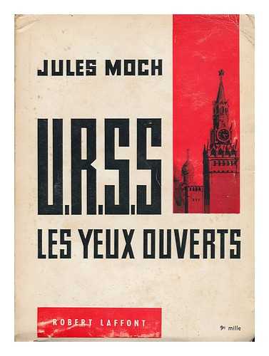 MOCH, JULES - U. R. S. S. Les Yeux Ouverts