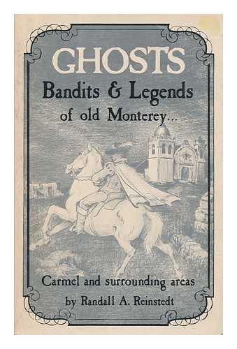 Reinstedt, Randall A. - Ghosts, Bandits & Legends of Old Monterey ... Carmel, and Surrounding Areas