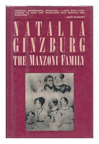 GINZBURG, NATALIA - The Manzoni Family / Natalia Ginzburg ; Translated from the Italian by Marie Evans. Uniform Title: Famiglia Manzoni
