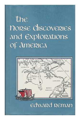 REMAN, EDWARD (1887-1945) - The Norse Discoveries and Explorations in America