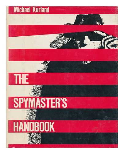KURLAND, MICHAEL - The Spymaster's Handbook