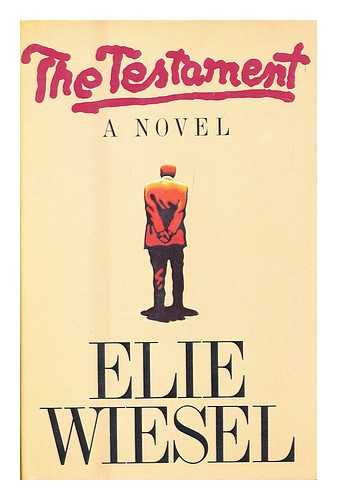 WIESEL, ELIE (1928- ) - The Testament : a Novel